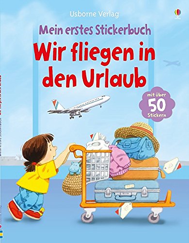 Mein erstes Stickerbuch: Wir fliegen in den Urlaub